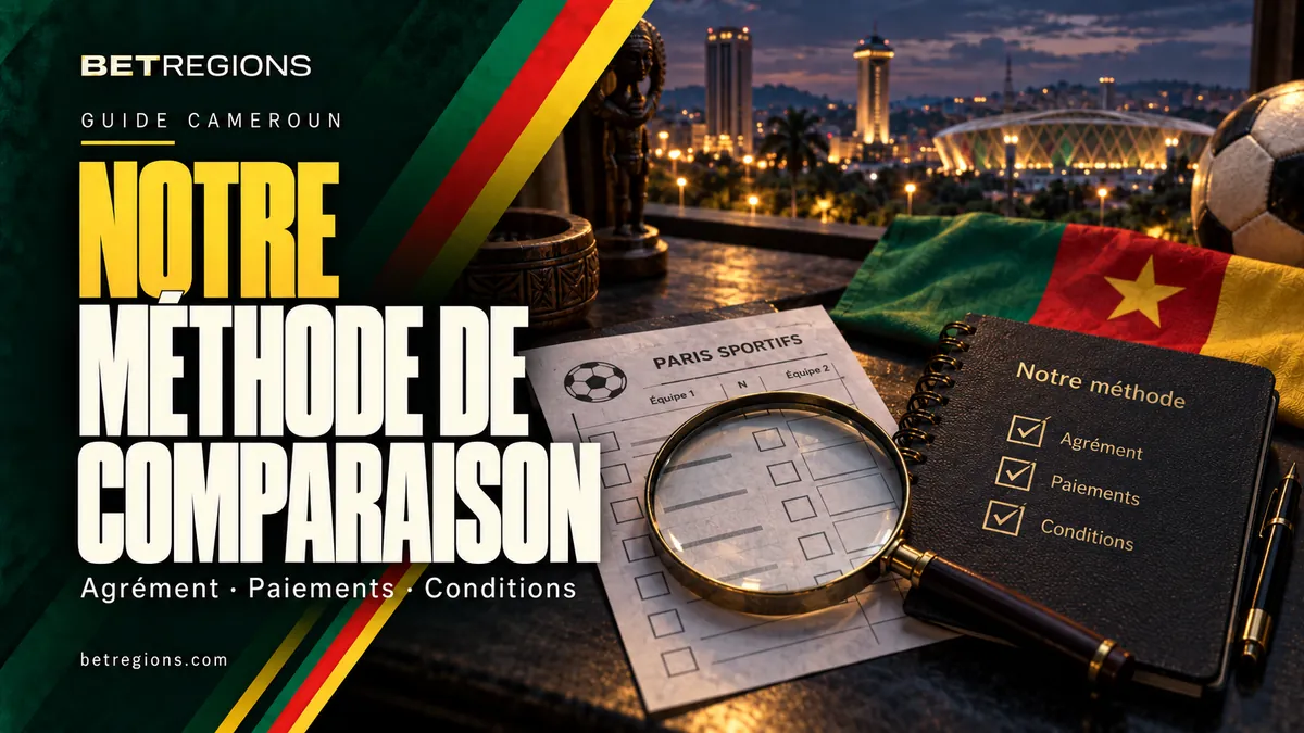 Notre méthode pour comparer les bookmakers au Cameroun